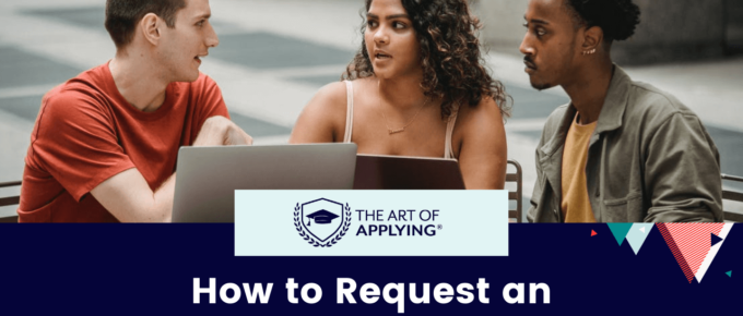 The Art of Applying® logo, image of three students on campus taliking and text: How to Request an Admissions Deferral
